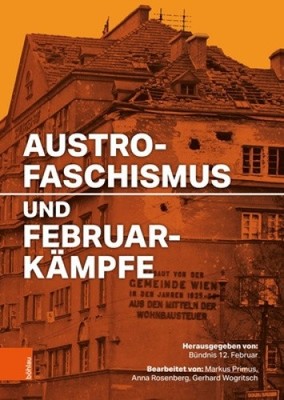 Austrofaschismus Und Februarkampfe [German] by Bohlau Verlag Wien [Hardback]