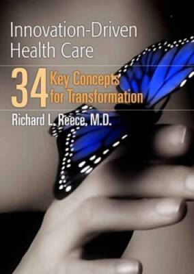 Innovation-Driven Health Care: 34 Key Concepts For Transformation - GOOD