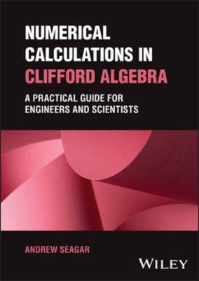 Numerical Calculations in Clifford Algebra: A Practical Guide for Engineers and
