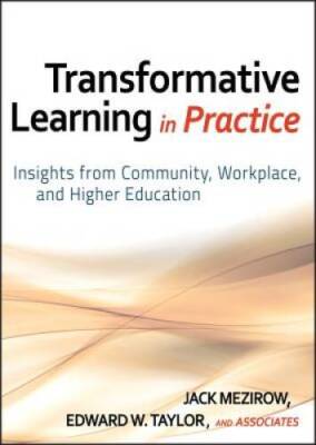 Transformative Learning in Practice: Insights from Community, Workpl - VERY GOOD