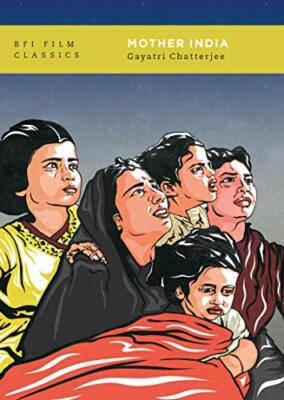 Mother India (BFI Film Classics) by Chatterjee, Gayatri [Paperback]