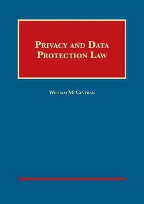 Privacy and Data Protection Law (University Casebook Series)