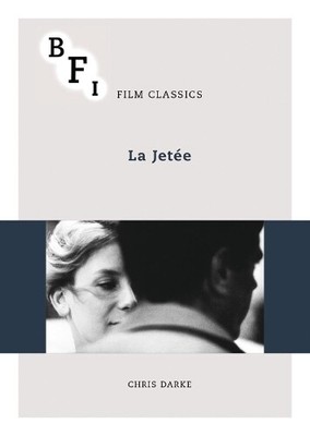 Chris Darke La Jetée (Paperback) BFI Film Classics