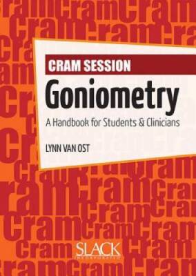 Cram Session in Goniometry: A Handbook for Students and Clinicians - GOOD