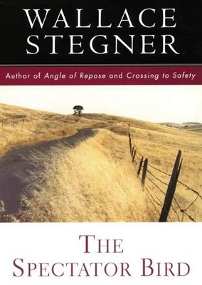 THE SPECTATOR BIRD By Wallace Earle Stegner **BRAND NEW**