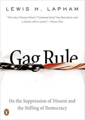 Gag Rule: On the Suppression of Dissent and the Stifling of Democracy - GOOD