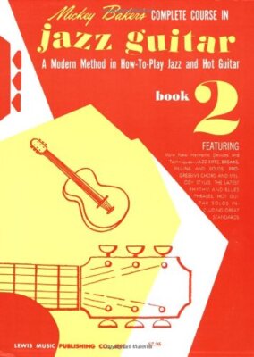 Mickey Baker's Complete Course in Jazz Guitar: Book 2 by Baker, Mickey