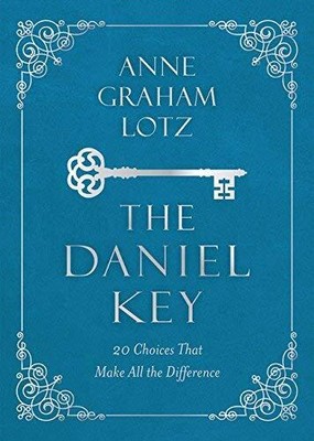 The  Daniel Key: 20 Choices That Make All the Difference
