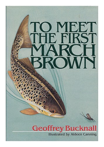 Bucknall, Geoffrey To Meet The First March Brown / Geoffrey Bucknall ; Illustrat