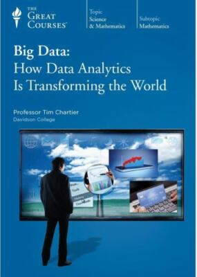 Big Data : How Data Analytics Is Transforming the World by Tim Chartier...
