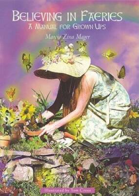 Believing in Fairies: A Manual for Grown Ups - Paperback - GOOD