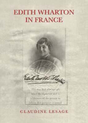 Edith Wharton in France by Claudine Lesage: New