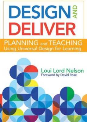 Design and Deliver: Planning and Teaching Using Universal Design for L - GOOD