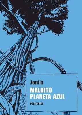 Joni B Maldito Planeta Azul (Paperback) Coleccion la Hora Feliz