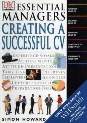 Essential Managers CREATING A SUCCESSFUL CV - Paperback By SIMON HOWARD - GOOD