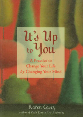 It's Up to You: A Practice to Change Your Life by Changing Your Mind - GOOD