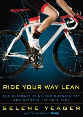 Ride Your Way Lean: The Ultimate Plan for Burning Fat and Getting Fit on - GOOD