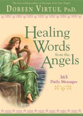 Healing Words From The Angels: 365 Daily Messages - Paperback - VERY GOOD
