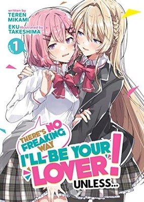 There's No Freaking Way I'll Be Your Lover! Unless... Vol 1 Light Novel Used Eng