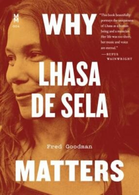 Why Lhasa de Sela Matters by Fred Goodman: New