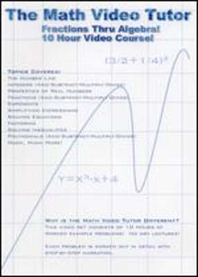 The Math Video Tutor: Fractions Thru Algebra by Jason Gibson: Used