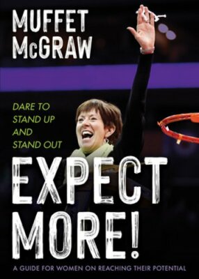 Expect More!: Dare to Stand Up and Stand Out by Muffet McGraw: New