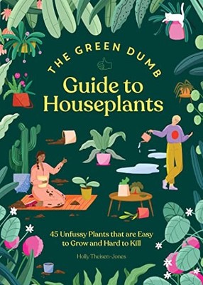 Green Dumb Guide to Houseplants: 45..., Theisen-Jones, 