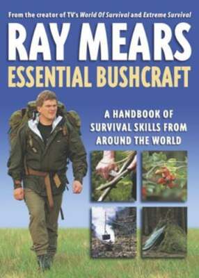 Essential Bushcraft by Ray Mears: New