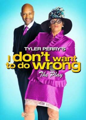 Tyler Perry's I Don't Want to Do Wrong - The Play - DVD By Williams - VERY GOOD