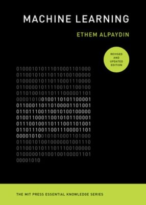 Machine Learning, Revised and Updated Edition by Ethem Alpaydin: New