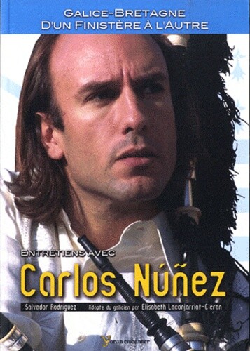 Galice-Bretagne, D'Un Finistere A L'Autre: Entretiens Avec Carlos Nune