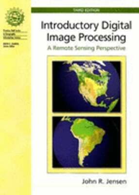 Introductory Digital Image Processing: A Remote Sensing Perspective by Jensen