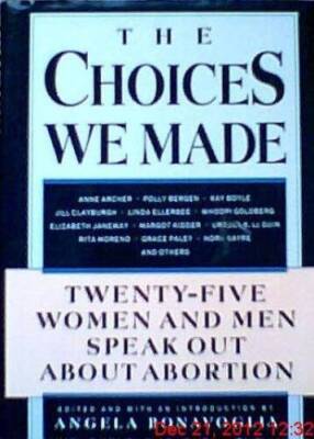 The Choices We Made: Twenty-Five Women and Men Speak Out About Abortion - GOOD