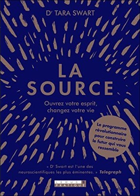 La source: Ouvez votre esprit, changez votre vie by Swart, Dr Tara Book The Fast