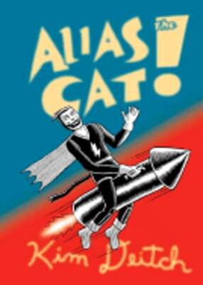 Alias the Cat!: He Dared to Save a World by Kim Deitch: New