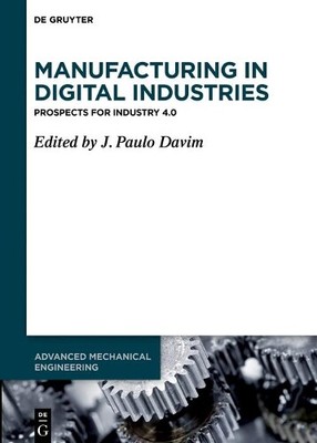 J. Paulo Davim Manufacturing in Digital Industries (Hardback)