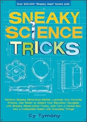 Sneaky Science Tricks: Perform Sneaky Mind-Over-Matter, Levitate You - VERY GOOD