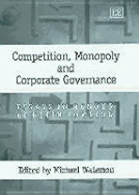 Competition, Monopoly and Corporate Governance: Essays in Honour of Keith: New