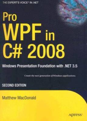 Pro WPF in C# 2008: Windows Presentation Foundation with .NET 3.5 (Books  - GOOD