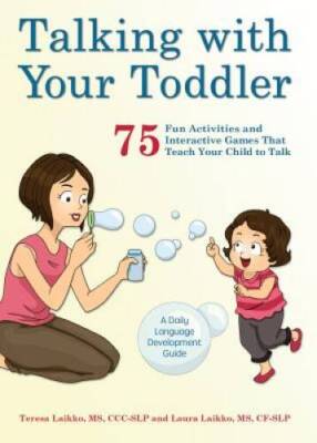 Talking with Your Toddler: 75 Fun Activities and Interactive Games t - VERY GOOD