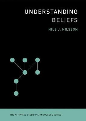 Understanding Beliefs (MIT Press Essential Knowledge series The)