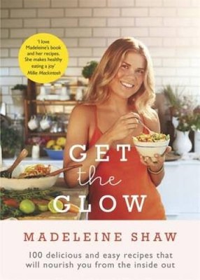 Get the Glow: Delicious and Easy Recipes That Will Nourish You from  - VERY GOOD