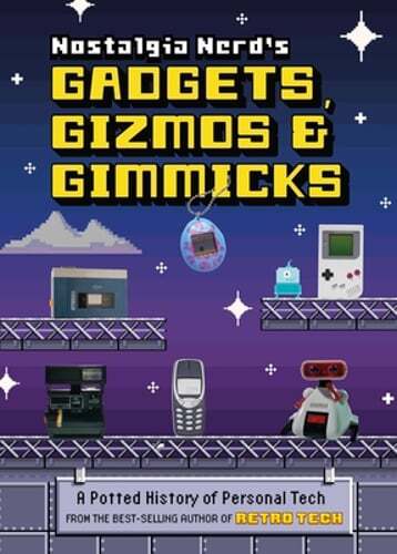 Nostalgia Nerd's Gadgets, Gizmos & Gimmicks: A Potted History of