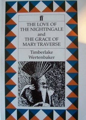 The Love of the Nightingale and the Grace of Mary Traverse - Paperback - GOOD