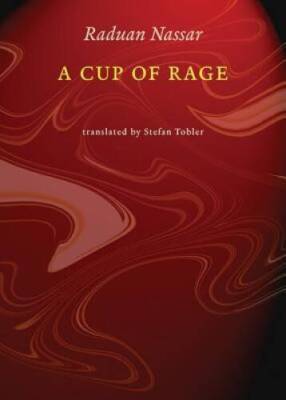 A Cup of Rage - Paperback By Nassar, Raduan - GOOD