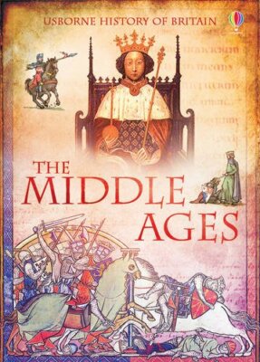 The Middle Ages (Usborne History of Britain) by Abigail Wheatley Book The Fast
