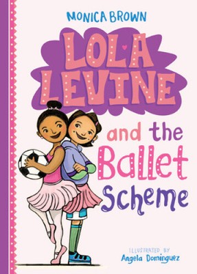 Lola Levine and the Ballet Scheme by Brown, Monica [Hardback]