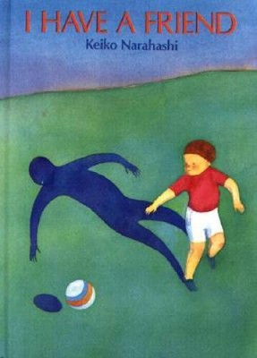 I Have a Friend - Hardcover By Narahashi, Keiko - VERY GOOD