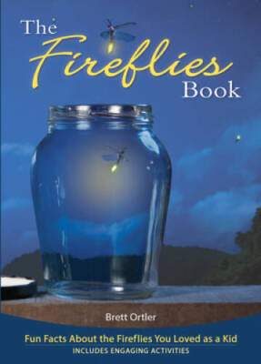 The Fireflies Book: Fun Facts About the Fireflies You L - ACCEPTABLE