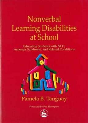 Nonverbal Learning Disabilities at School: Educating Students with N - VERY GOOD